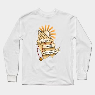 Can I Offer You An Egg in this Trying Time? Long Sleeve T-Shirt